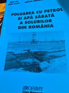 Poluarea cu petrol si apa sarata a solurilor din Romania - Mihai Toti ... Constantin Craciun