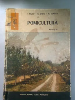 POMICULTURA. MANUAL PENTRU LICEELE AGRICOLE ANII III SI IV - I. MILITIU