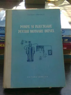 Pompe si injectoare pentru motoare Diesel - Vasile Taraboi