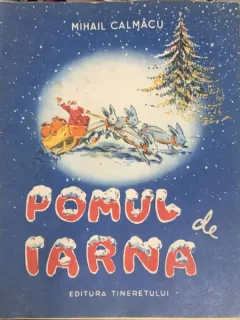 Pomul de iarna - Mihai Calmacu , cu ilustratii de Ion Popescu - Gopo