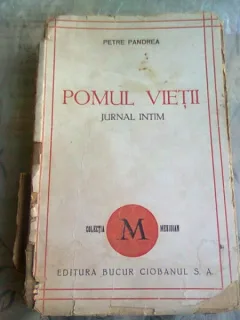 POMUL VIETII -JURNAL INTIM 1944 -PETRE PANDREA ,EDITURA BUCU R CIOBANUL