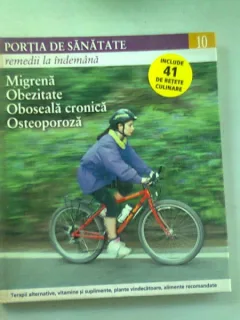 PORTIA DE SANATATE 10. MIGRENA, OBEZITATE, OBOSEALA CRONICA, OSTEOPOROZA.
