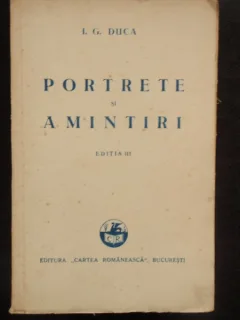 PORTRETE SI AMINTIRI - I.G. DUCA