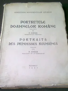 PORTRETELE DOAMNELOR ROMANE - N. IORGA