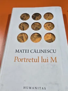 PORTRETUL LUI M - MATEI CALINESCU