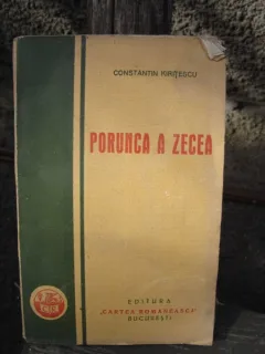 PORUNCA A ZECEA - CONSTANTIN KIRITESCU