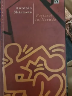 Postasul lui Neruda - Antonio Skarmeta