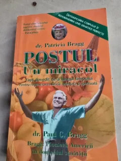 Postul. Un miracol - Patricia Bragg, Paul C. Bragg