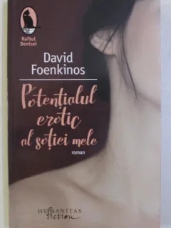 POTENTIALUL EROTIC AL SOTIEI MELE DE DAVID FOENKINOS , 2017