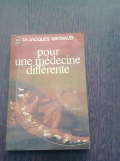 POUR UNE MÉDECINE DIFFERENTE - JACQUES MICHAUD  (CARTE IN LIMBA FRANCEZA)
