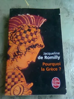 POURQUOI LA GRECE? - JACQUELINE DE ROMILLY