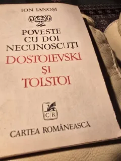 Poveste cu doi necunoscuti Dostoievski si Tolstoi - Ion Ianosi
