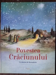 Povestea Craciunului, cu desene de Bernadette