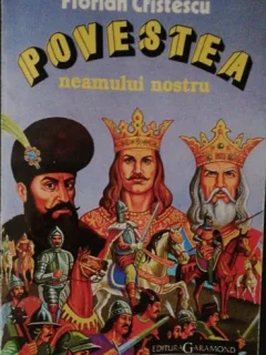 POVESTEA NEAMULUI NOSTRU - FLORIAN CRISTESCU