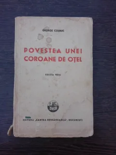 Povestea unei coroane de otel - George Cosbuc  editia VIII-a