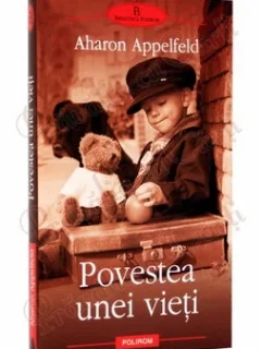 POVESTEA UNEI VIETI - AHARON APPELFELD