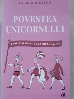 Povestea Unicornului - Raluca Kisescu