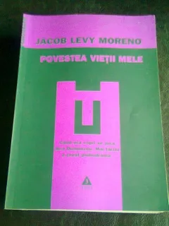 POVESTEA VIETII MELE  - JACOB LEVY MORENO