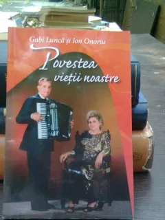 Povestea vietii noastre - Gabi Lunca si Ion Onoriu