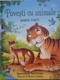 Povesti cu animale pentru copii - Rosie Dickins