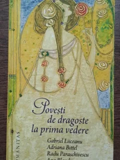 Povesti de dragoste la prima vedere. Gabriel Liiceanu, Adriana Bittel, Radu Paraschivescu, Ana Blandiana, Ioana Parvulescu