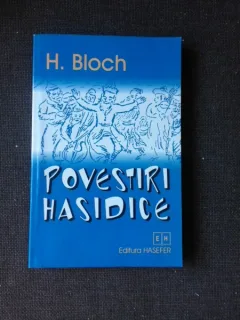 POVESTI HASIDICE - H. BLOCH