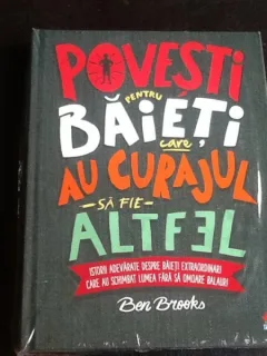 Povesti pentru baieti care au curajul sa fie altfel - Ben Brooks