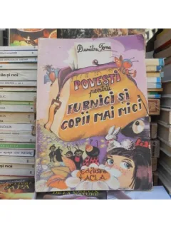 Povesti pentru furnici si copii mai mici , Dumitru Toma