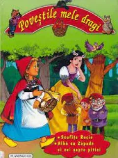 POVESTILE MELE DRAGI, SCUFITA ROSIE, ALBA CA ZAPADA SI CEI SAPTE PITICI