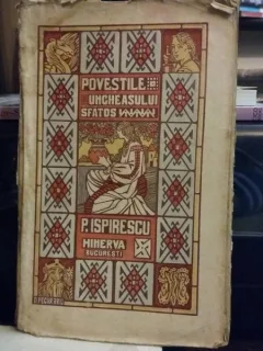 Povestile uncheasului sfatos - Petre Ispirescu