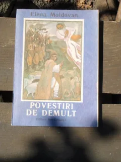 POVESTIRI DE DEMULT - ELENA MOLDOVAN