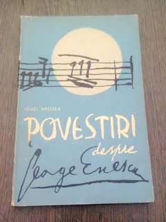 POVESTIRI DESPRE GEORGE ENESCU - IONEL HRISTEA