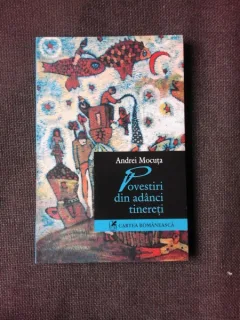 POVESTIRI DIN ADANCI TINERETI - ANDREI MOCUTA