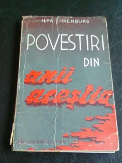 POVESTIRI DIN ANII ACESTIA - ILYA EHRENBURG