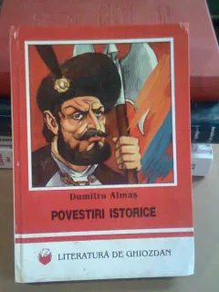 POVESTIRI ISTORICE - DUMITRU ALMAS