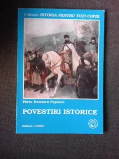 POVESTIRI ISTORICE - PETRU DEMETRU POPESCU