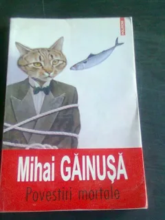 POVESTIRI MORTALE - MIHAI GAINUSA