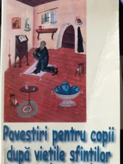 Povestiri pentru copii dupa vietile sfintilor