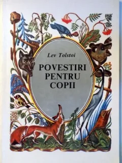 POVESTIRI PENTRU COPII - LEV TOLSTOI