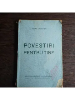 POVESTIRI PENTRU TINE - MIHAIL CRUCEANU