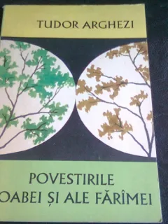 POVESTIRILE BOABEI SI ALE FARIMEI - TUDOR ARGHEZI