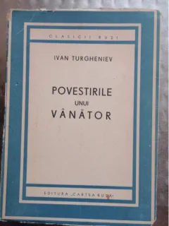 POVESTIRILE UNUI VANATOR - IVAN TURGHENIEV