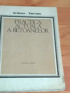 PRACTICA ACTUALA A BETOANELOR-ION IONESCU- TRAIAN ISPAS