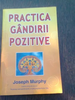 PRACTICA GANDIRII POZITIVE - JOSEPH MURPHY