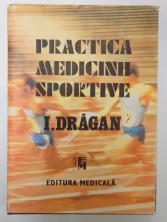 PRACTICA MEDICINII SPORTIVE - I. DRAGAN