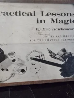Practical lessons in magic - Eric Hawkesworth