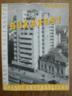 Pragher Willy-Bucuresti orasul contrastelor,Album fotografic