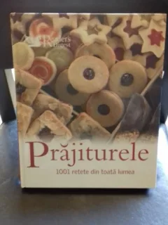 PRAJITURELE. 1001 DE RETETE DIN TOATA LUMEA