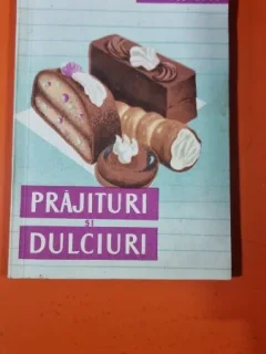 PRAJITURI SI DULCIURI - ANA ELENESCU