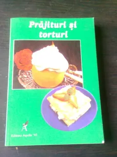 PRAJITURI SI TORTURI  (CARTE RETETE)